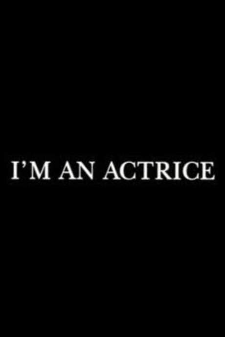 I’m an actrice